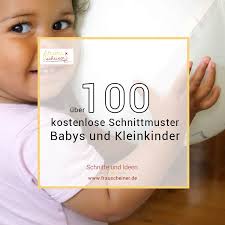Deutschsprachiger nähanleitung für verschiedene stoffpuppen mit bekleidung. 100 Kostenlose Schnittmuster Fur Babys Und Kleinkinder Frau Scheiner