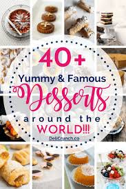 If you're looking to find a sweet treat name for your new, sweet little friend, you've come to the right. 44 Yummy And Famous Desserts Around The World Delicrunch