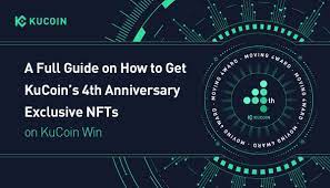 A Full Guide On How To Get Kucoin S 4th Anniversary Exclusive Nfts On Kucoin Win R Kucoin