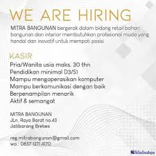 Dalam mencari pekerjaan tentunya anda harus dihubungkan dengan keahlian dan skill yang anda miliki. Lowongan Kerja Kasir Mitra Bangunan Brebes