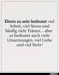 Eltern Zu Sein Bedeutet Viel Arbeit Viel Stress Und Haufig Lustige Bilder Spruche Witze Echt Lustig