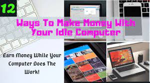 As the title, how to make the computer make money when it is free! 12 Ways To Make Money With Your Idle Computer