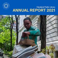 Cleveland Public Library Annual Report 2021 by Cleveland Public Library