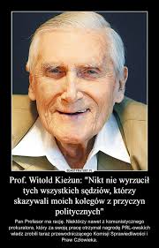 Strona sympatyków najwybitniejszego żyjącego polaka, ma na celu propagowanie dorobku naukowego, idei i poglądów pana profesora. Prof Witold Kiezun Nikt Nie Wyrzucil Tych Wszystkich Sedziow Ktorzy Skazywali Moich Kolegow Z Przyczyn Politycznych Demotywatory Pl