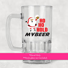 Hold My Beer Holiday Vinyl Sticker Funny Beer Glass Coozie Christmas Decal Decoration Gift By Amberrocks Funny Beer Glass Christmas Decals Funny Stickers