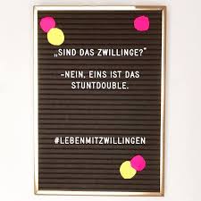 Werbung Ohne Auftrag Mit Besten Grussen An Alle Zwillingsmama S Da Draussen Was Ist Der Spruch Den Ihr Am Meisten Gehort Habt Meine Letter Board Lettering