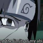 To Test The Limits Of My Abilities Meme Generator Imgflip