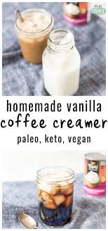 Make this homemade coffee creamer. Paleo Vanilla Coffee Creamer Vegan Keto The Fit Cookie