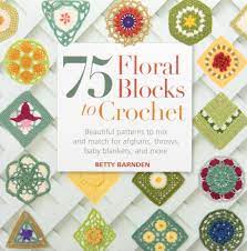 75 floral blocks to crochet. 75 Floral Blocks To Crochet Beautiful Patterns To Mix And Match For Afghans Throws Baby Blankets And More Knit Crochet Blocks Squares Barnden Betty Amazon Com Books