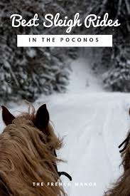 Discover The Pennsylvania Countryside In A Unique Way This Winter Here Are All Of The Best Pocono Horse Drawn Slei Poconos Sleigh Ride Winter Weekend Getaways