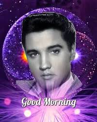 Elvis fans morning greetings and well wishes