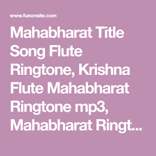 Mahabharat Title Song Flute Ringtone Krishna Flute Mahabharat Ringtone Mp3 Mahabharat Ringtone Mp3 Free Download Best Instrument In 2020 Krishna Flute Krishna Flute