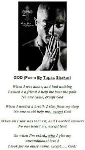 Past the haters and the lies, a world of happiness, a place for you to go when your feeling low. God Poem By Tupac Shakur Tupac Quotes Tupac Shakur Quotes 2pac Quotes