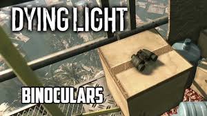 Dying Light Binoculars Youtube