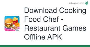 Cook fast and make gourmet food to grow ur restaurant! Cooking Food Chef Restaurant Games Offline Apk 1 0 Android Game Download