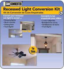 The process will depend on your fan's model, but you'll most likely start by removing the light fixture, the fan blades and then the base. The Can Converter Recessed Light Conversion Kit At Menards