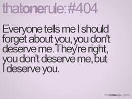 Quotes About Don T Deserve 256 Quotes