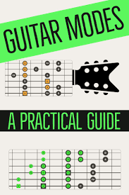 guitar modes a practical guide to modal shapes guitar