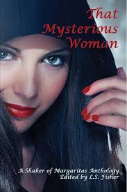 That Mysterious Woman: A Shaker of Margaritas Anthology