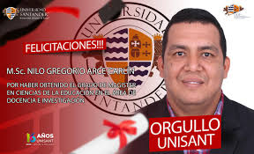 Muchas felicidades al M.Sc. NILO GREGORIO ARCE CARLIN, investigador de  Ecuador, por haber concluido la Maestría en Educación en el Área de  Docencia e Investigación. ORGULLO UNISAN #SOYUNISAN