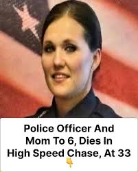 Police Officer And Mom Dies in High Speed Chase, She Was 33 😭 😭 More  details in the C0MMENTS 👇 👇