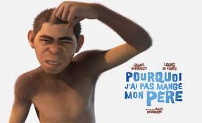 Pourquoi jai pas mange mon pere. Pourquoi J Ai Pas Mange Mon Pere Un Film Decevant