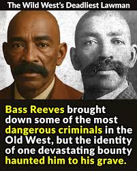 Bass Reeves brought down some of the most dangerous criminals in the Old  West—but the identity of one devastating bounty haunted him to his grave.