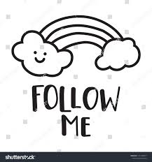 Follow Me Cloud And Rainbow Funny Quote Hand Drawn Outline Vector Icons Lettering Illustration For Postcard T Shirt Funny Quotes Poster Design Lettering