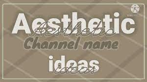 J j o n a j a n g i e · 3.4k views ; Aesthetic Youtube Channel Name Ideas Youtube