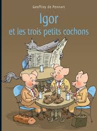 Trois petits cochons (marionnettes à doigts) dans leur maisonnette vont affronter le grand méchant loup (marionnette à main). Igor Et Les Trois Petits Cochons L Ecole Des Loisirs
