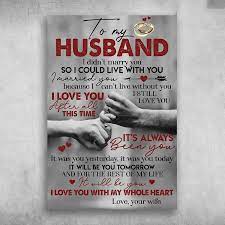 To My Husband I Didn't Marry You So I Could Live With You | eBay