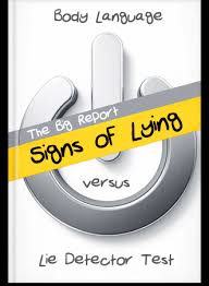 Many people question how do lie detectors work really is but the fact remains that it truly depends. Signs Of Lying Body Language Vs Lie Detector Test