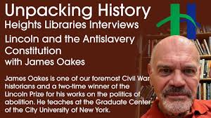 Lincoln and the Antislavery Constitution with James Oakes