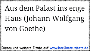 Aus Dem Palast Ins Enge Haus Johann Wolfgang Von Goethe