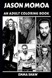 Price new from used from paperback, march 5, 2020 please retry $7.99. Jason Momoa An Adult Coloring Book Jason Momoa Books Buy Online In Dominica At Dominica Desertcart Com Productid 152202139