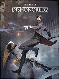The Art Of Dishonored 2 Amazon Co Uk Bethesda Games Books