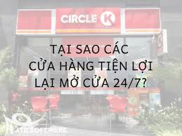 Tại sao các cửa hàng tiện lợi lại Circle K, Ministop... mở cửa 24/7? | ATP  Software