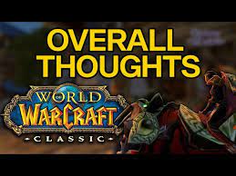 Overall Thoughts on WoW Classic: From Launch to Phase 6 - YouTube