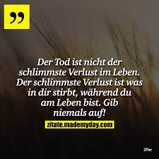 2pac zitate zählen heutzutage zu den am meist gesuchten zitate von rappern. Der Tod Ist Nicht Der Made My Day