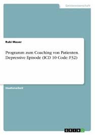 Coding for pregnancy is sometimes difficult as there are multiple factors that need to be taken into consideration like the trimester, fetus identification, whether it is a high risk pregnancy or a normal pregnancy and other additional code like the code for the weeks of gestation from chapter 22. Programm Zum Coaching Von Patienten Depressive Episode Icd 10 Code F32 Von Rubi Mauer Fachbuch Bucher De
