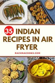 A mix of delicious, colorful and quick indian snacks for your parties. 35 Best Indian Air Fryer Recipes Rachna Cooks