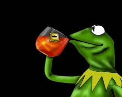 Frog drinking tea · business meme · friday jr · living with a narcissist. Kermit Drinking Tea Deviantart Memes Imgflip