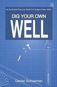 Maybe you would like to learn more about one of these? Dig Your Own Well An Illustrated Resource Guide For Shallow Water Wells Schoeman Daniel Abel 9780639805412 Amazon Com Books