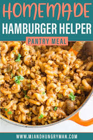 Homemade Hamburger Helper Recipe In 2020 Homemade Hamburger Helper Homemade Hamburgers Baby Food Recipes