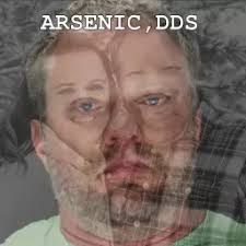 Arsenic, DDS