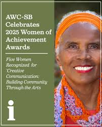 The Association for Women in Communications, Santa Barbara (AWC-SB), will  recognize five women for their creativity and contributions in Santa  Barbara at the 2025 Women of Achievement Awards luncheon