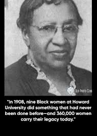 In 1908, nine Black women at Howard University did something that had never  been done before—and 360,000 women carry their legacy today. Washington,  D.C., 1908. Jim Crow laws rule the South. Women