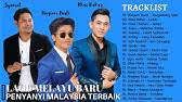 Download lagu lagu melayu 2019 (3.22mb) dan streaming kumpulan lagu lagu melayu 2019 (4.53mb) mp3 terbaru gratis dan enak untuk melihat detail lagu lagu melayu 2019 klik salah satu judul yang cocok, kemudian untuk link download lagu melayu 2019 ada di halaman berikutnya. Lagu Malaysia Terkini 2019 Terbaik Carta Era 40 Terkini Lagu Melayu Baru 2019 Paling Youtube