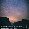 I was getting kinda used to being someone you loved. 1
