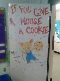 If You Give A Mouse A Cookie Door Door Decorations Classroom School Decorations Classroom Themes